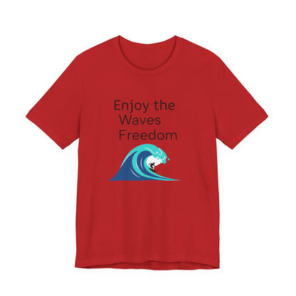 Enjoy the Waves Freedom Surf Wave T-Shirt | Surfer Graphic Tee