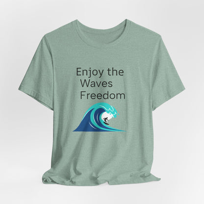 Enjoy the Waves Freedom Surf Wave T-Shirt | Surfer Graphic Tee