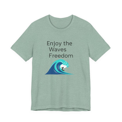 Enjoy the Waves Freedom Surf Wave T-Shirt | Surfer Graphic Tee