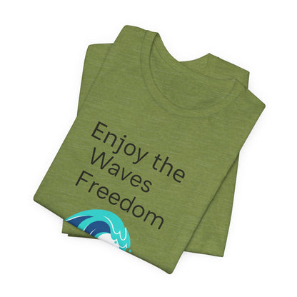 Enjoy the Waves Freedom Surf Wave T-Shirt | Surfer Graphic Tee