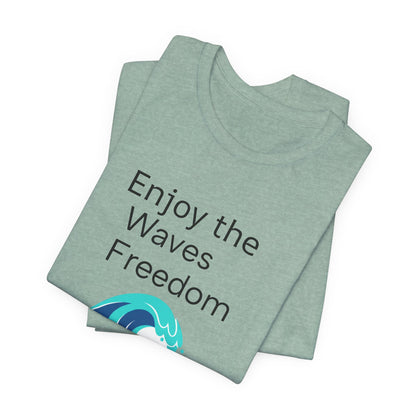 Enjoy the Waves Freedom Surf Wave T-Shirt | Surfer Graphic Tee