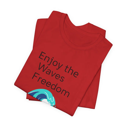 Enjoy the Waves Freedom Surf Wave T-Shirt | Surfer Graphic Tee